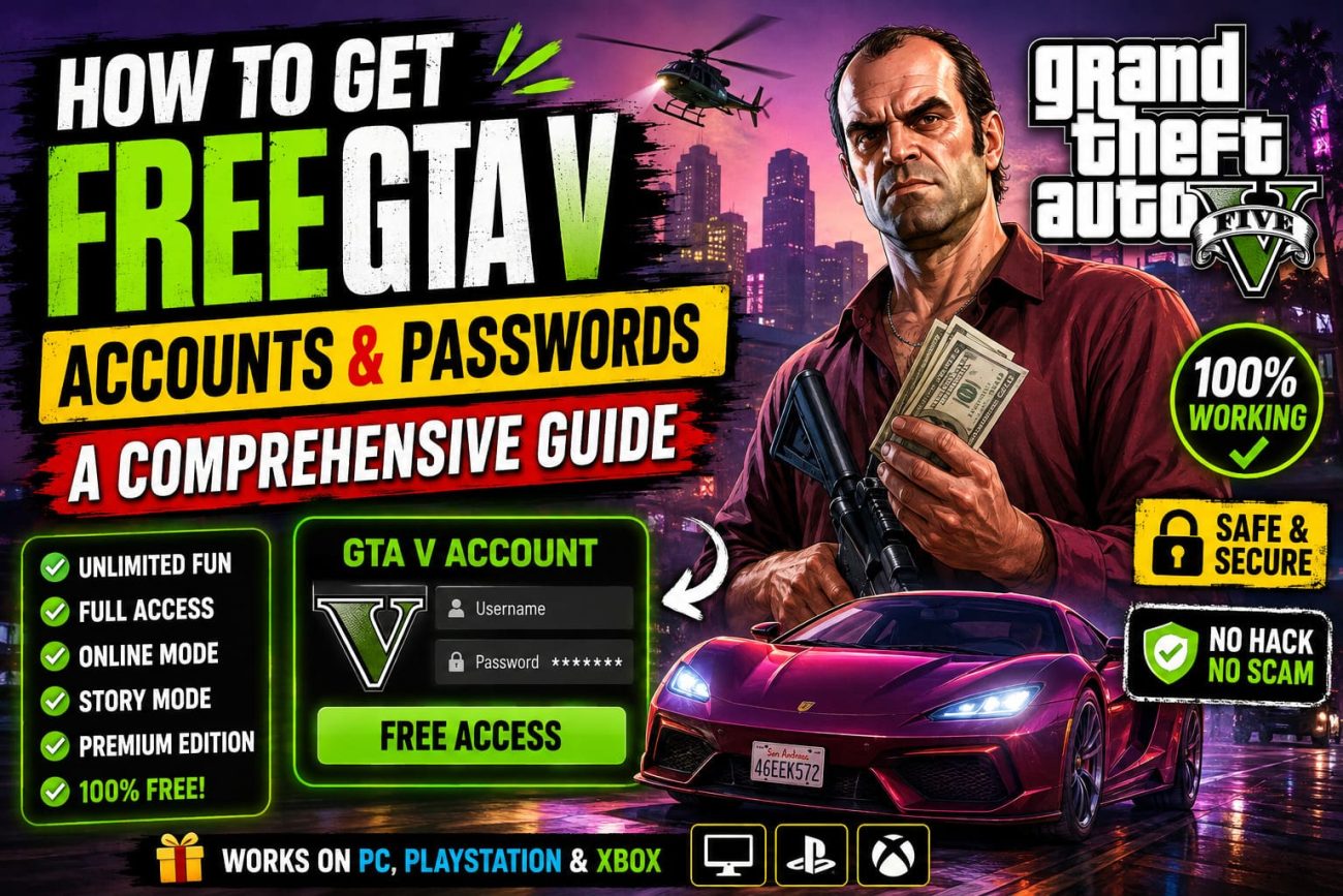 How to Get Free GTA V Accounts & Passwords: A Complete Guide