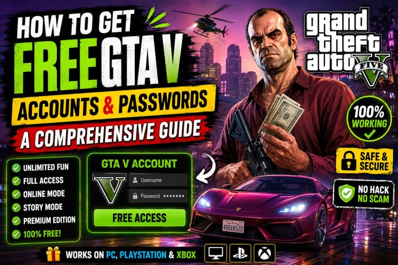 How to Get Free GTA V Accounts & Passwords: A Complete Guide